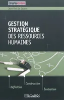 Gestion stratégique des ressources humaines, Définition. Construction. Evaluation.
