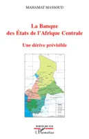 La Banque des Etats de l'Afrique Centrale, Une dérive prévisible