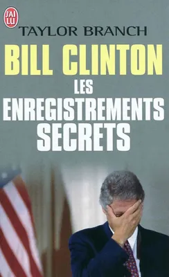 Bill Clinton, les enregistrements secrets