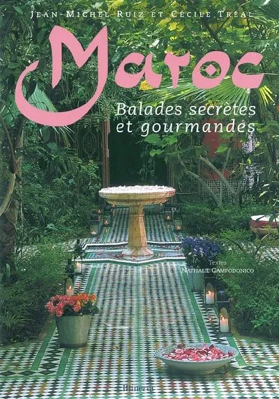 Livres Loisirs Voyage Beaux livres Maroc, balades secrètes et gourmandes Nathalie Campodonico