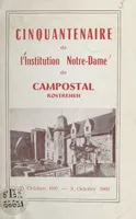 Cinquantenaire de l'Institution Notre-Dame de Campostal, Rostrenen, 10 Octobre 1910 - 9 Octobre 1960