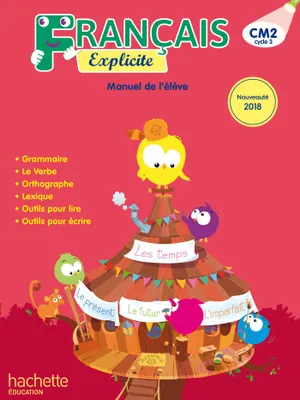 Français Explicite CM2 - Livre de l'élève - Ed. 2018