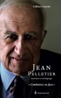 Jean Pelletier. Entretiens et témoignages, Combattez en face