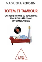 Totem et tambour, Une petite histoire du rock'n roll et quelques réflexions psychanalytiques