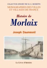 Livres Bretagne Villes et Îles de Bretagne MORLAIX (HISTOIRE DE) Joseph Daumesnil