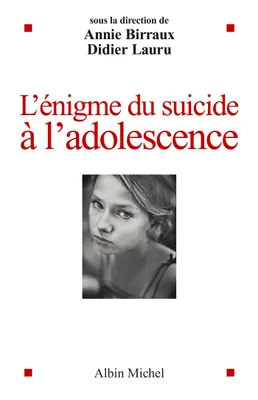 L'Enigme du suicide à l'adolescence