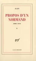 Propos d'un Normand (Tome 5), (1906-1914)