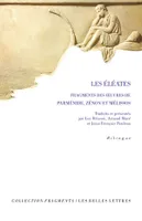 Les Éléates, Fragments des oeuvres de parménide, zénon et mélissos