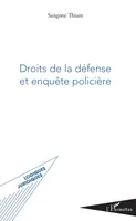 Droits de la défense et enquête policière