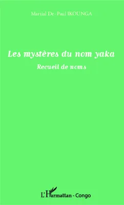 Les mystères du nom yaka, Recueil de noms