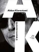 Abbas Kiarostami, L'oeuvre ouverte