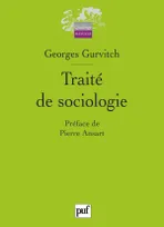 TRAITE DE SOCIOLOGIE - PREFACE DE PIERRE ANSART, Préface de Pierre Ansart