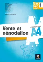 Les nouveaux A4 - Vente et négociation , 1re/Terminale Bac Pro Vente - Édition 2017 - Cahier élève