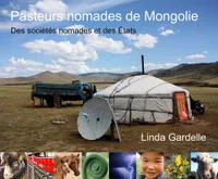 Pasteurs nomades de Mongolie, des sociétés nomades et des États
