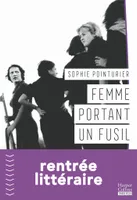 Femme portant un fusil, Sororité, féminisme, Béguines, Kate Bush, un roman passionnant !