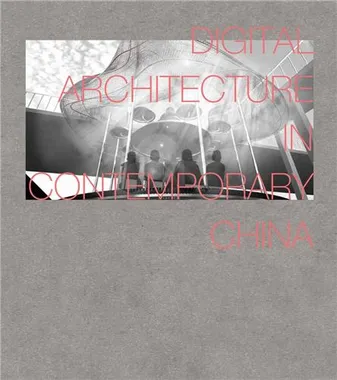 Digital Architecture In Contemporary China /anglais