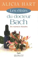 Les elixirs du docteur Bach - Les essences florales, les essences florales