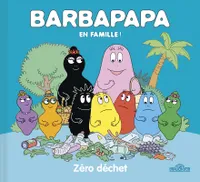 Barbapapa en famille !, Zéro déchet