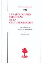 TH n°105 - Les Apologistes chrétiens et la culture grecque, [actes du colloque de Paris, septembre 1996]