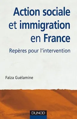 Action sociale et immigration en France - 2e éd., Repères pour l'intervention