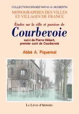 Études sur la ville et paroisse de Courbevoie - et ses successeurs, et ses successeurs