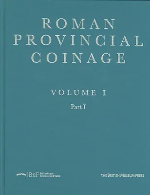 Roman provincial coinage., I, Supplement, Roman Provincial Coinage Vol 1 - Part 1 /anglais