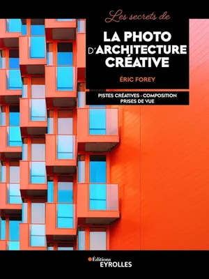Les secrets de la photo d'architecture créative