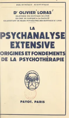 La psychanalyse extensive, Origines et fondements de la psychothérapie