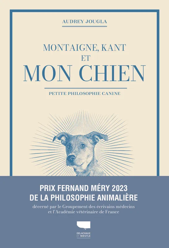 Montaigne, Kant et mon chien, Petite philosophie canine Audrey Jougla