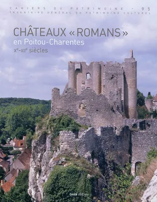 Chateaux romans en poitou-charentes-xe-xiie siecles
