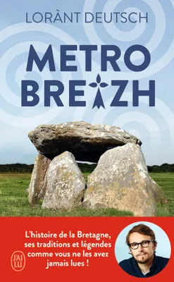 Métrobreizh, L'histoire de la Bretagne, ses traditions et légendes comme vous ne les avez jamais lues
