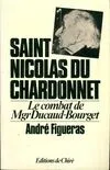 De Laennec a Saint Nicolas du Chardonnet le Combat de Mgr Ducaud Bourget