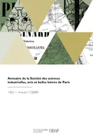 Annuaire de la Société des sciences industrielles, arts et belles lettres de Paris