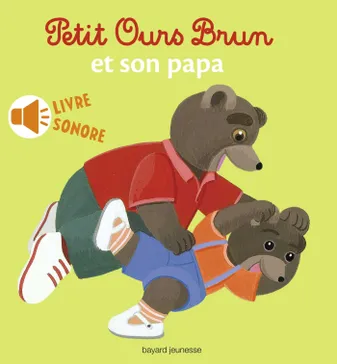 Petit Ours Brun et son papa - livre sonore