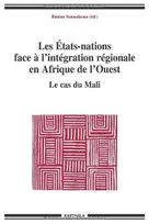 [2], Le cas du Mali, Les États-nations face à l'intégration régionale en Afrique de l'Ouest, Le cas du Mali