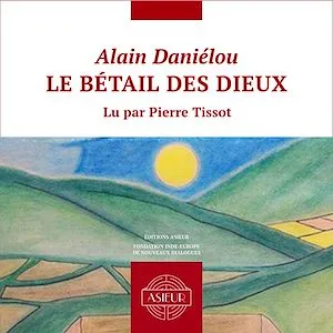 Le Bétail des Dieux Alain Daniélou
