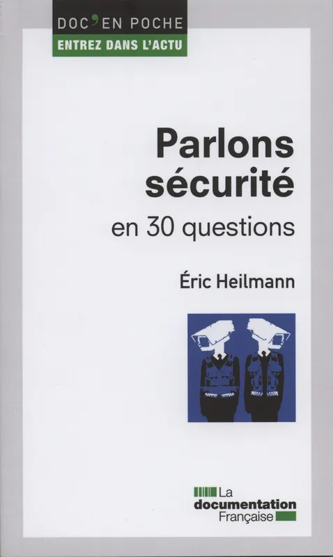 Livres Sciences Humaines et Sociales Sciences politiques Parlons sécurité en 30 questions Heilmann Eric