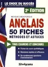 Anglais 50 fiches méthodes et astuces