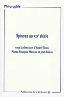 Spinoza au XIXe siècle, Actes des journées d'études organisées à la Sorbonne (9 et 16 mars, 23 et 30 novembre 1997)