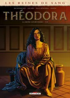 1, Les Reines de Sang - Théodora, la Reine courtisane T01