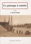 Nouvelles des forts Philippe Tome I : Le passage à canote, roman