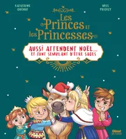 Les princes et les princesses au, Les princes et les princesses aussi attendent Noël, ... et font semblant d'être sages