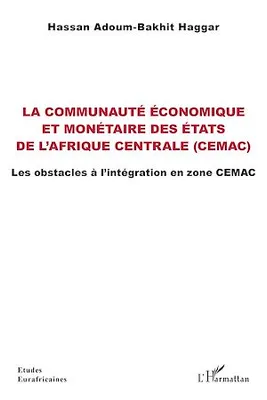 La communauté économique et monétaire des États de l'Afrique centrale (CEMAC), Les obstacles à l'intégration en zone CEMAC