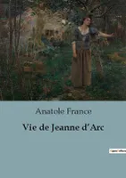 Vie de Jeanne d'Arc, Introduction