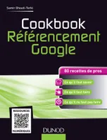 Cookbook Référencement Google - 80 recettes de pros, 80 recettes de pros