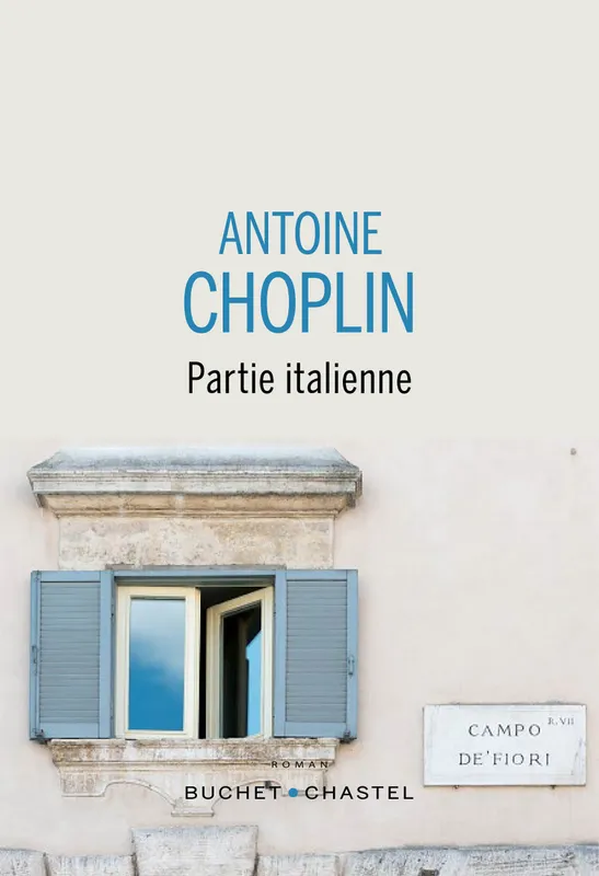 Livres Littérature et Essais littéraires Romans contemporains Francophones Partie italienne Antoine Choplin