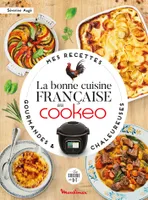 La bonne cuisine française au Cookeo, Mes recettes gourmandes et chaleureuses