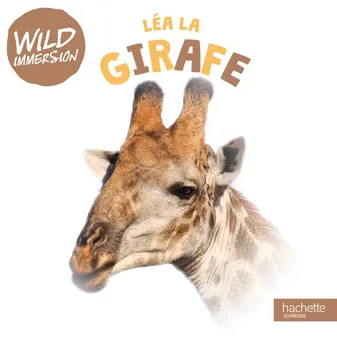 Wild immersion / Léa la girafe