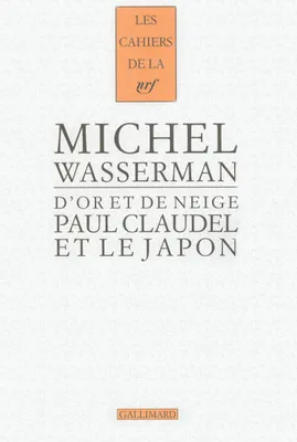 Paul Claudel et le Japon, D'or et de neige