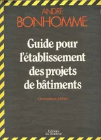 GUIDE POUR L'ETABLISSEMENT DES PROJETS DE BATIMENTS / 15e EDITION.